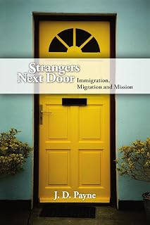 Strangers Next Door: Immigration, Migration and Mission