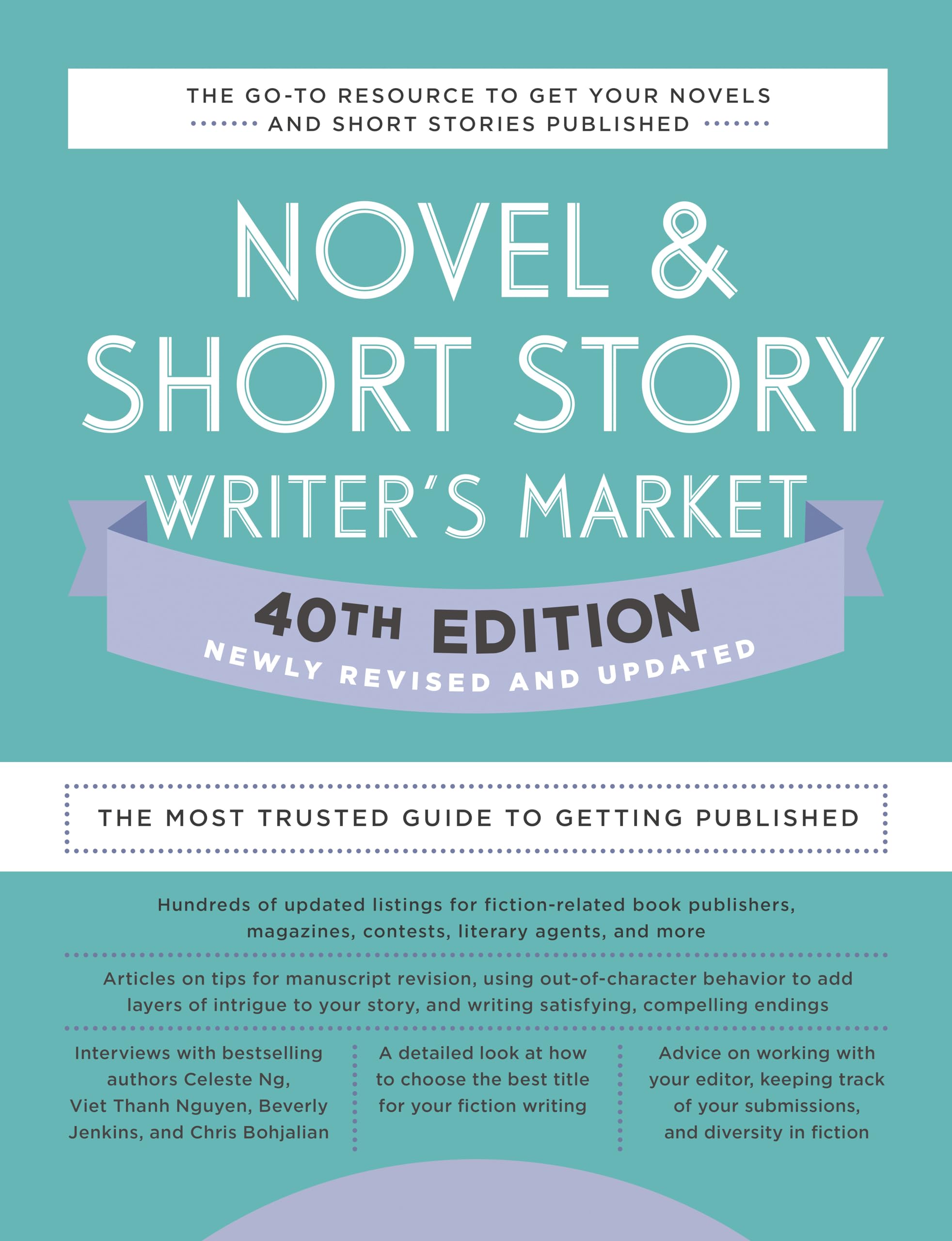 Novel & Short Story Writer's Market 40th Edition: The Most Trusted Guide to Gett