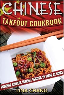 Chinese Takeout Cookbook: Favorite Chinese Takeout Recipes to Make at Home