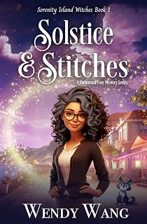 Solstice and Stitches: A paranormal cozy mystery (Serenity Island Witches)