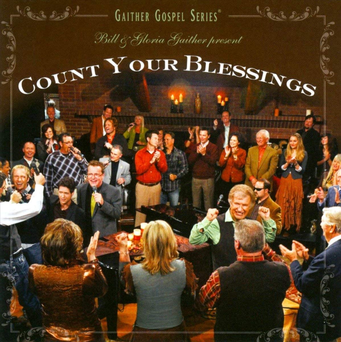 Bill & Gloria Gaither Present Count Your Blessings