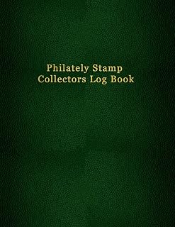 Philately Stamp Collectors Log Book: Track, organise, record and sort your postage stamps | Logbook journal for documenting and cataloging for philatelist enthusiasts