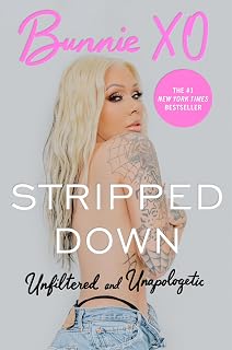 Stripped Down: Unfiltered and Unapologetic – A Modern-Day Memoir from the Trailer Parks of Vegas to Nashville and Podcast Stardom