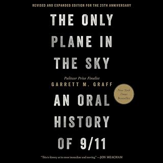 The Only Plane in the Sky (Revised and Expanded Edition for the 25th Anniversary): An Oral History of September 11, 2001