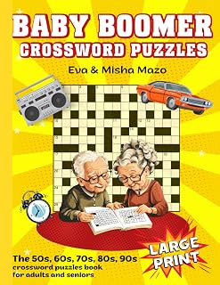 Baby Boomers Crossword Puzzles: The 50s,60s, 70s, 80s 90s crossword puzzle book for Adults and Seniors (Large Print) (Nostalgic Gift Crosswords books ... crossword puzzle books for mom and dad)