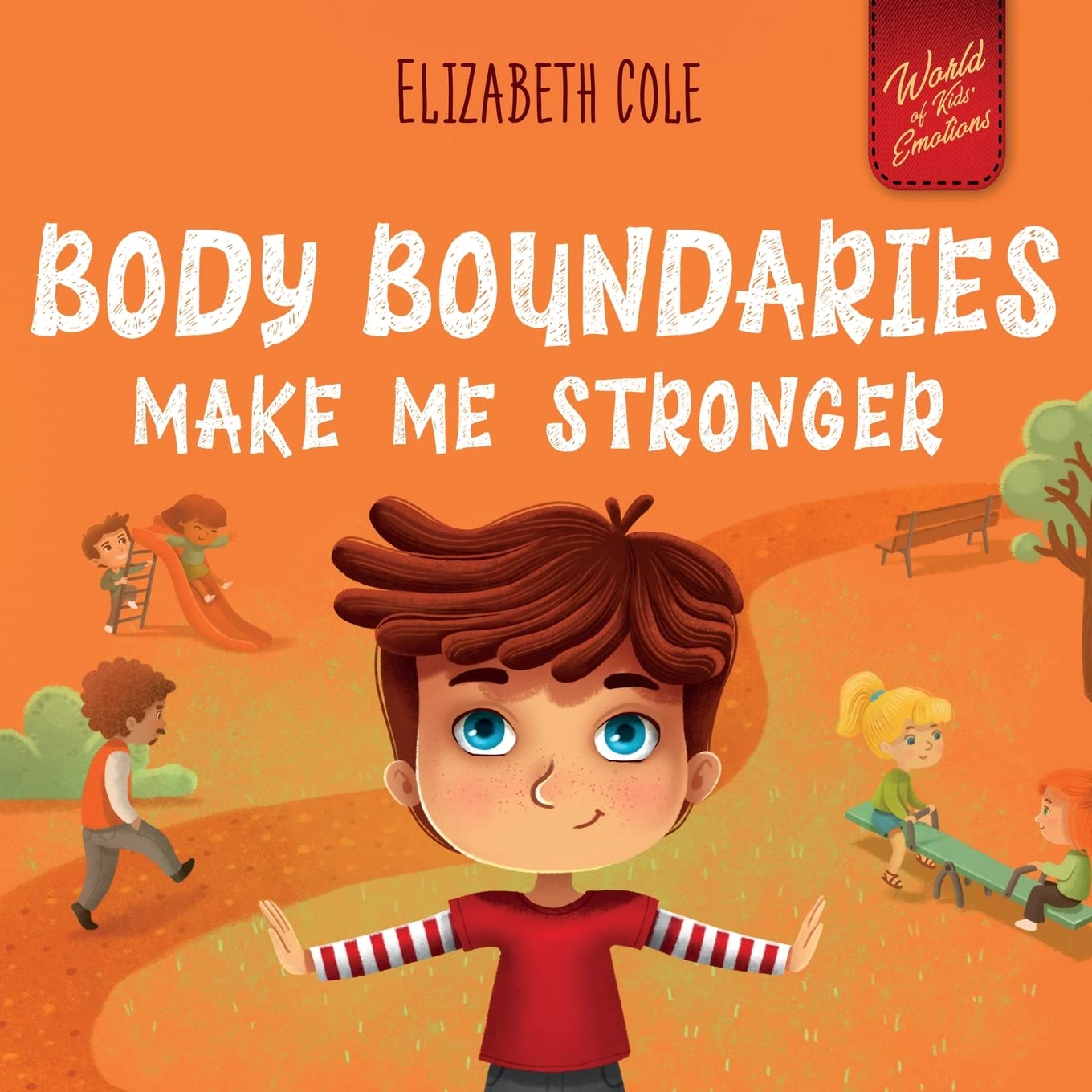 Body Boundaries Make Me Stronger: Personal Safety Book for Kids about Body Safet