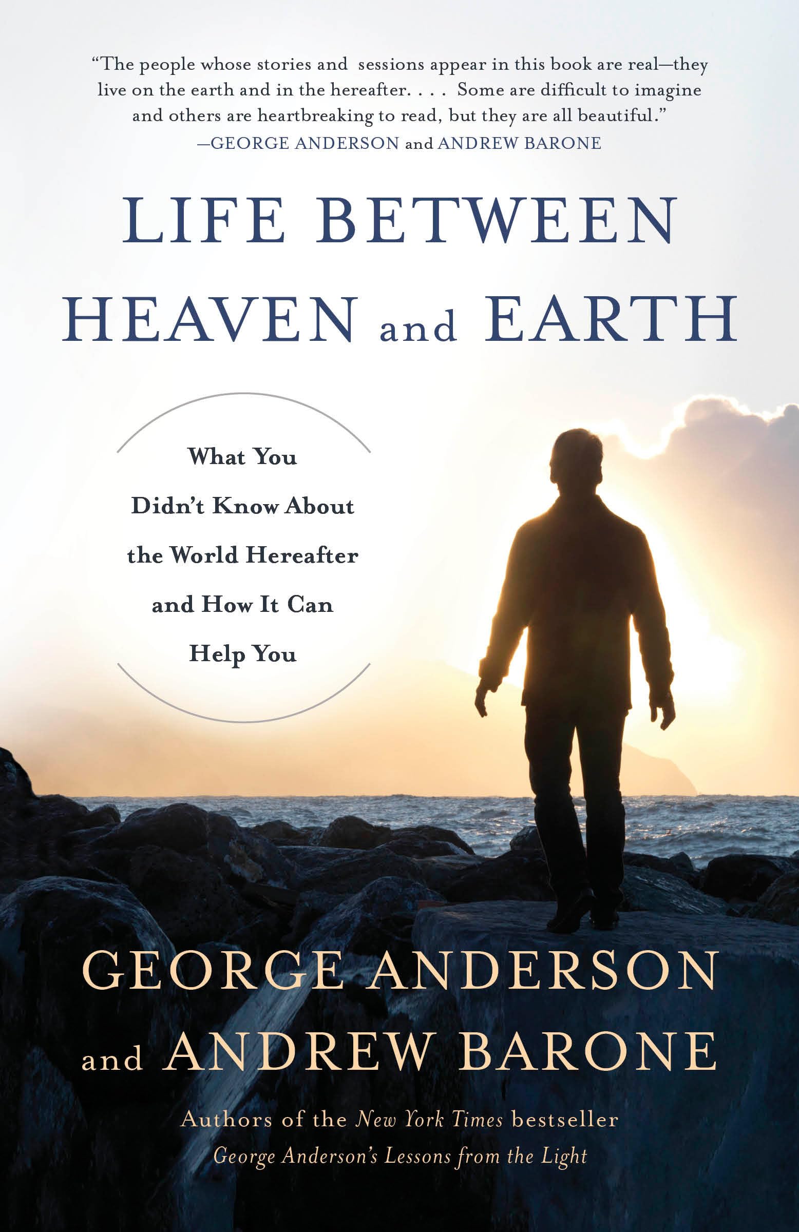 Life Between Heaven and Earth: What You Didn't Know About the World Hereafter an