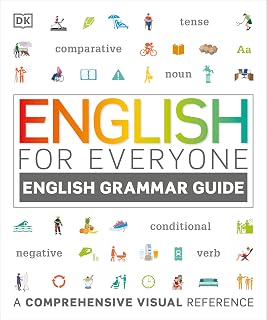 English for Everyone: English Grammar Guide: A Comprehensive Visual Reference (DK English for Everyone)