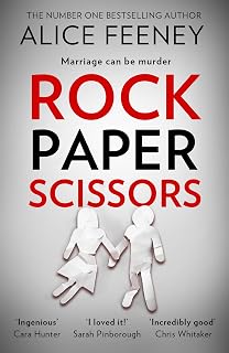 Rock Paper Scissors: The gripping, twisty psychological suspense thriller and instant New York Times bestseller from the author of the Number One Netflix global phenomenon, His and Hers