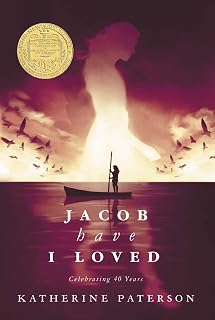Jacob Have I Loved: A Newbery Medal Winner―A Compelling Young Adult Classic about Individuality, Dreams, and Overcoming Family Expectations―An Engaging Summer Read for Young Adults