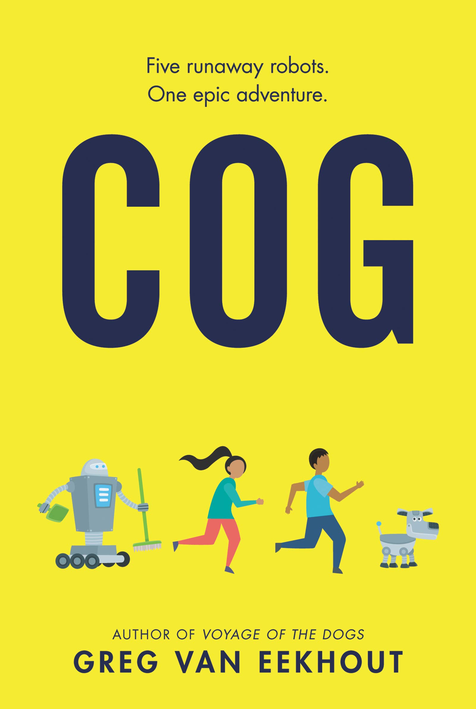 Cog: A Middle Grade Adventure about Five Robots and One Unforgettable Mission to