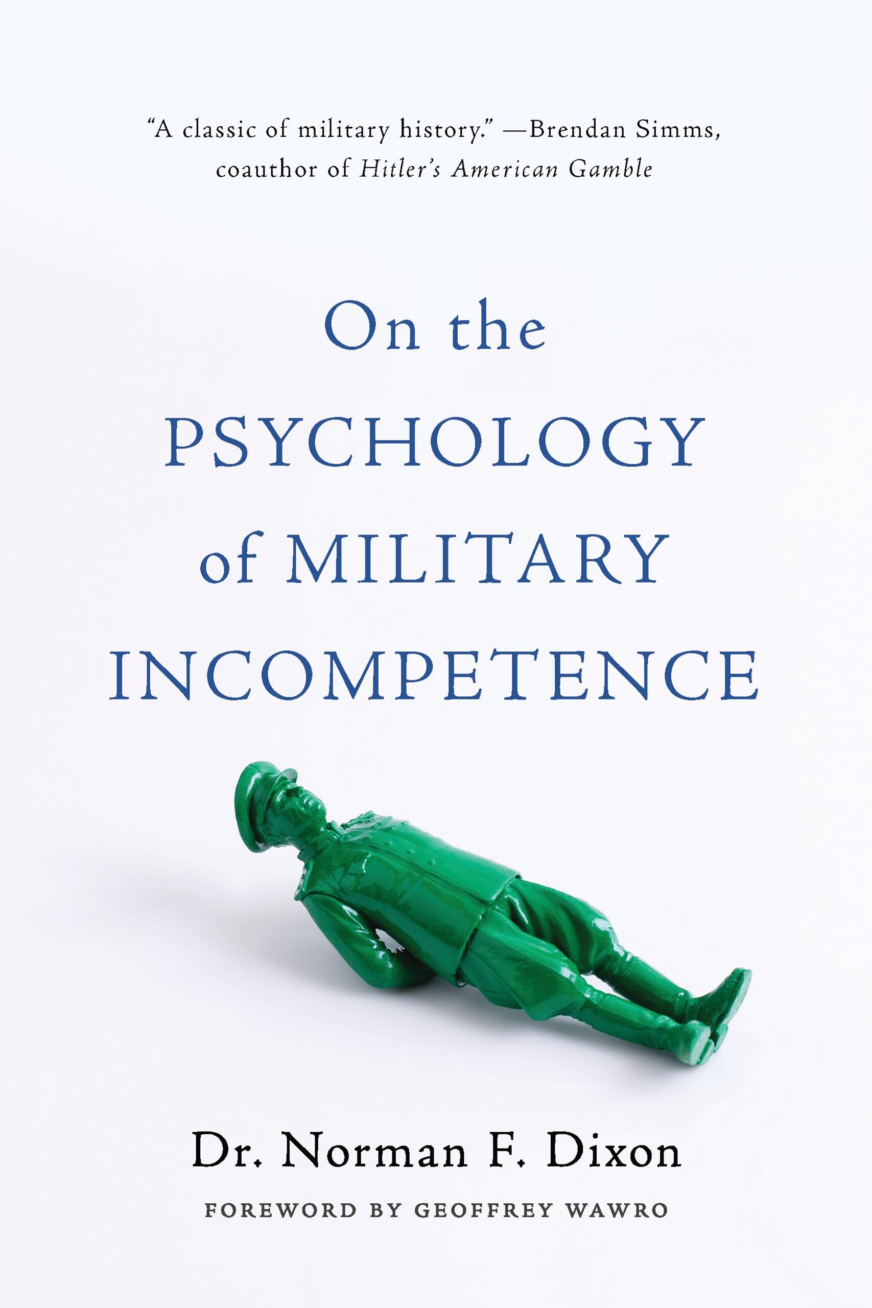 On the Psychology of Military Incompetence