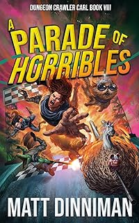A Parade of Horribles: Dungeon Crawler Carl, Book 8