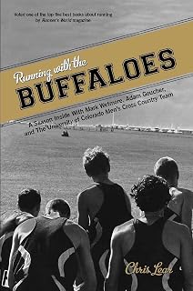 Running with the Buffaloes: A Season Inside With Mark Wetmore, Adam Goucher, And The University Of Colorado Men's Cross Country Team