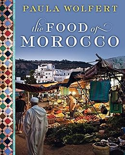 The Food of Morocco: A Definitive Guide to Moroccan Cooking, Culture, and Tantalizing Mediterranean Recipes