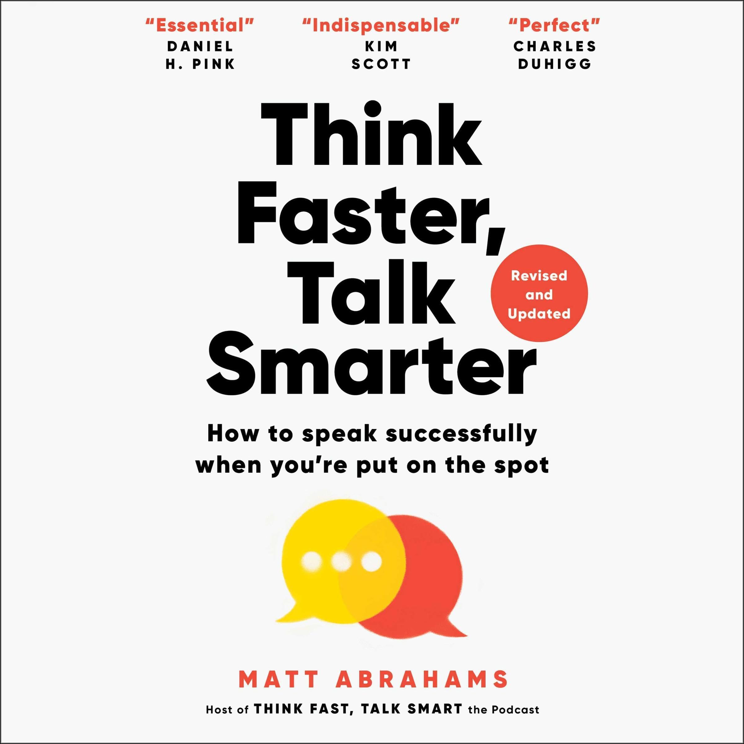 Think Faster, Talk Smarter: How to Speak Successfully When You're Put on the Spo