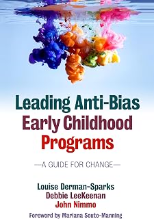 Leading Anti-Bias Early Childhood Programs: A Guide for Change (Early Childhood Education Series)