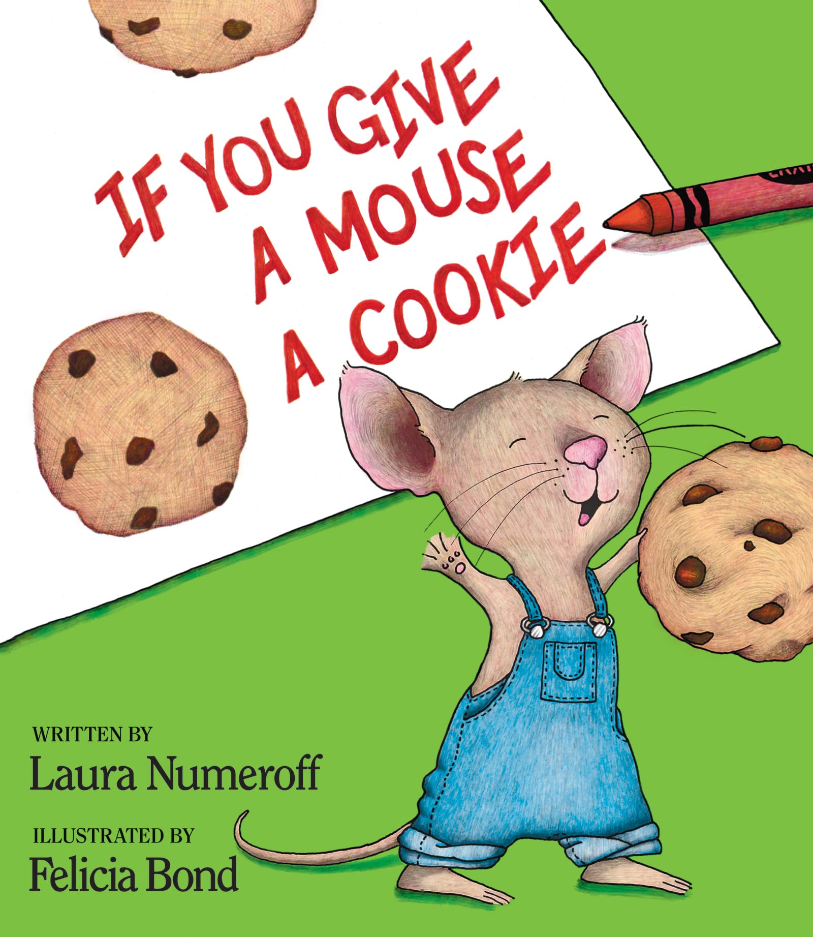 If You Give a Mouse a Cookie: The Beloved Classic Picture Book about Cause and E