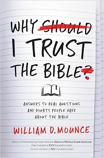 Why I Trust the Bible: Answers to Real Questions and Doubts People Have about the Bible