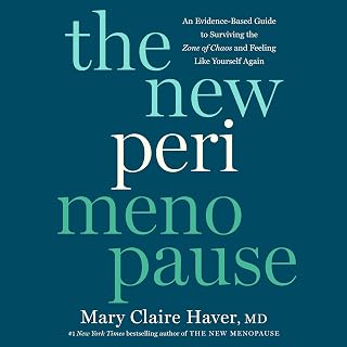 The New Perimenopause: An Evidence-Based Guide to Surviving the Zone of Chaos and Feeling Like Yourself Again