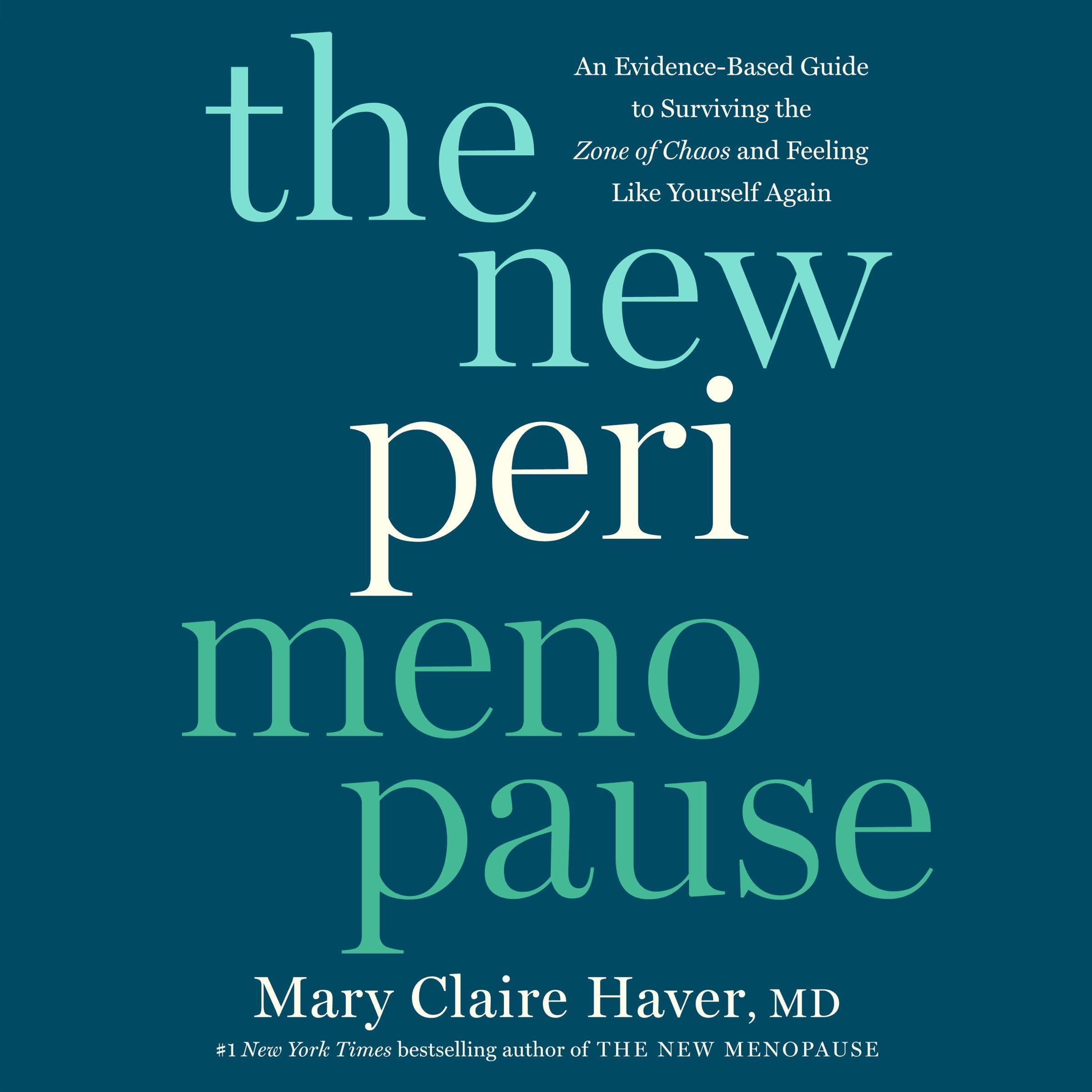 The New Perimenopause: An Evidence-Based Guide to Surviving the Zone of Chaos an