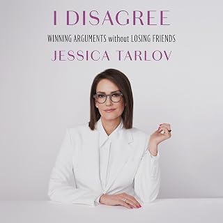 I Disagree: Winning Arguments Without Losing Friends