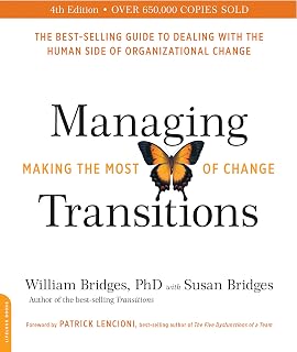 Managing Transitions (25th anniversary edition): Making the Most of Change