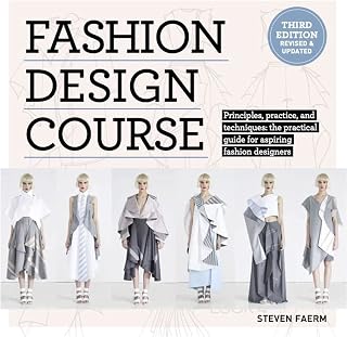 Fashion Design Course: A Practical Guide to Fashion Design Fundamentals
