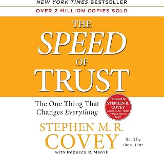 The Speed of Trust: The One Thing that Changes Everything