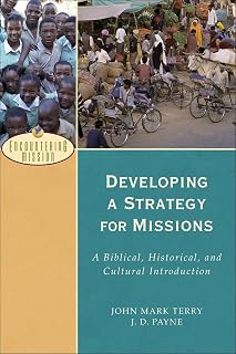 Developing a Strategy for Missions: A Biblical, Historical, and Cultural Introduction (Encountering Mission)