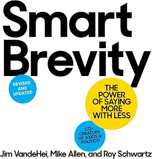 Smart Brevity: The Power of Saying More with Less