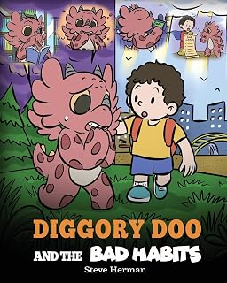 Diggory Doo and the Bad Habits: A Dragon’s Story About Breaking Bad Habits and Replace Them with Good Ones (My Dragon Books)