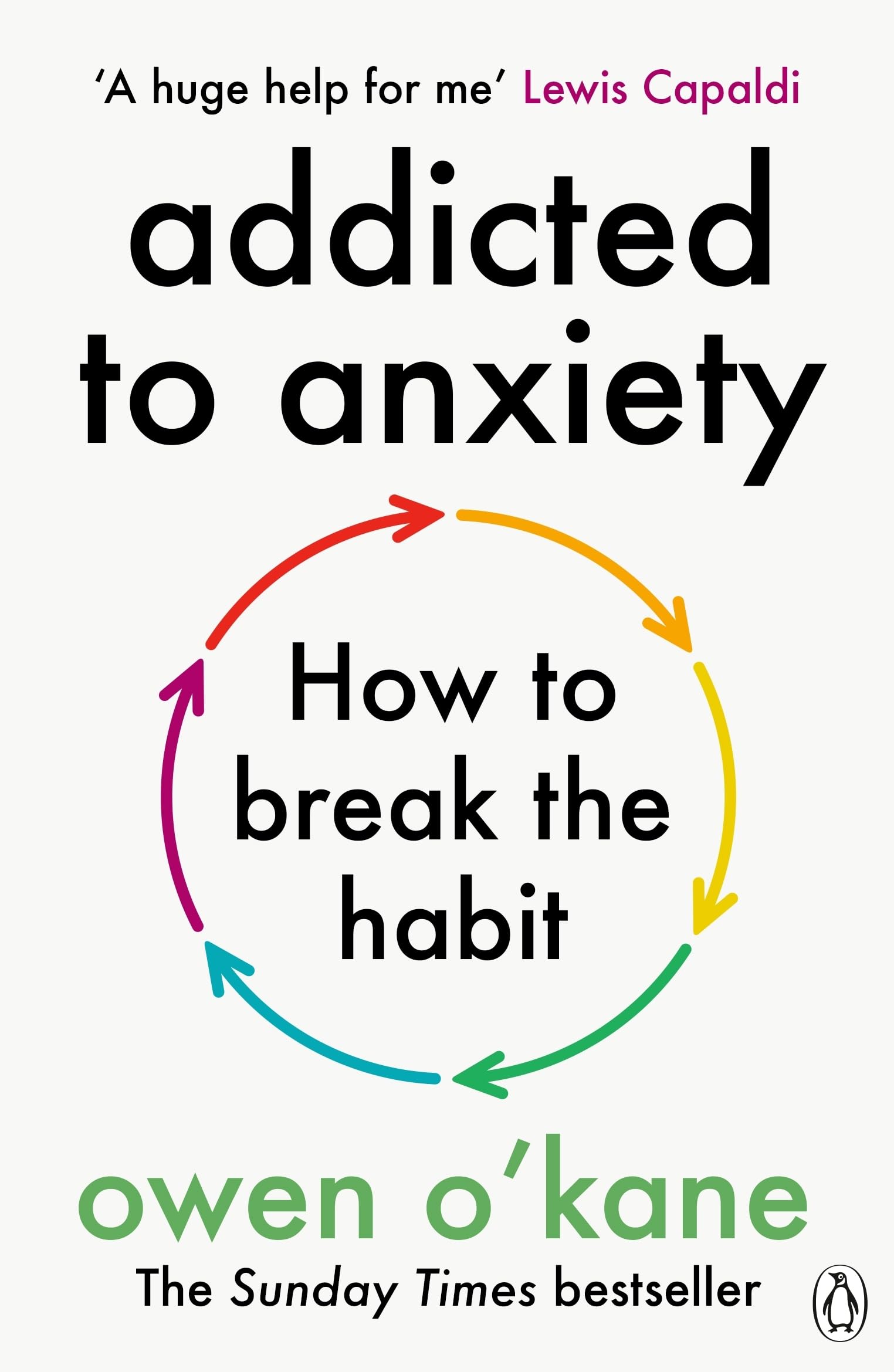 Addicted to Anxiety: The instant Sunday Times bestseller that will teach you how