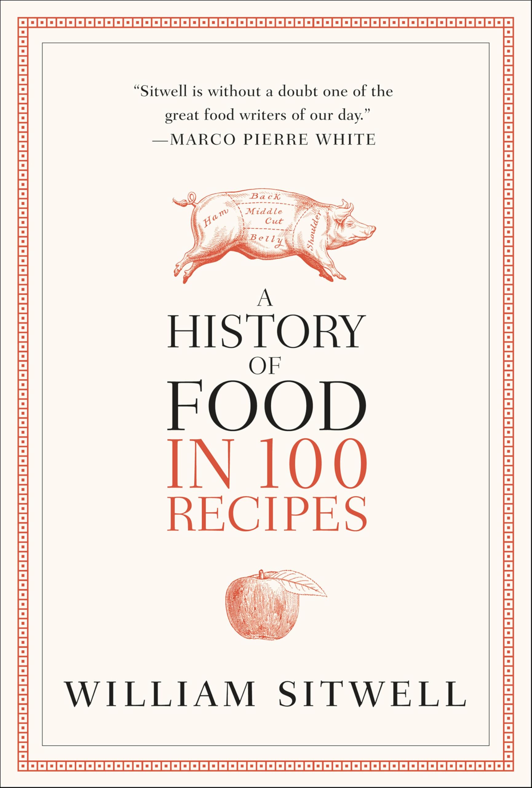 A History of Food in 100 Recipes