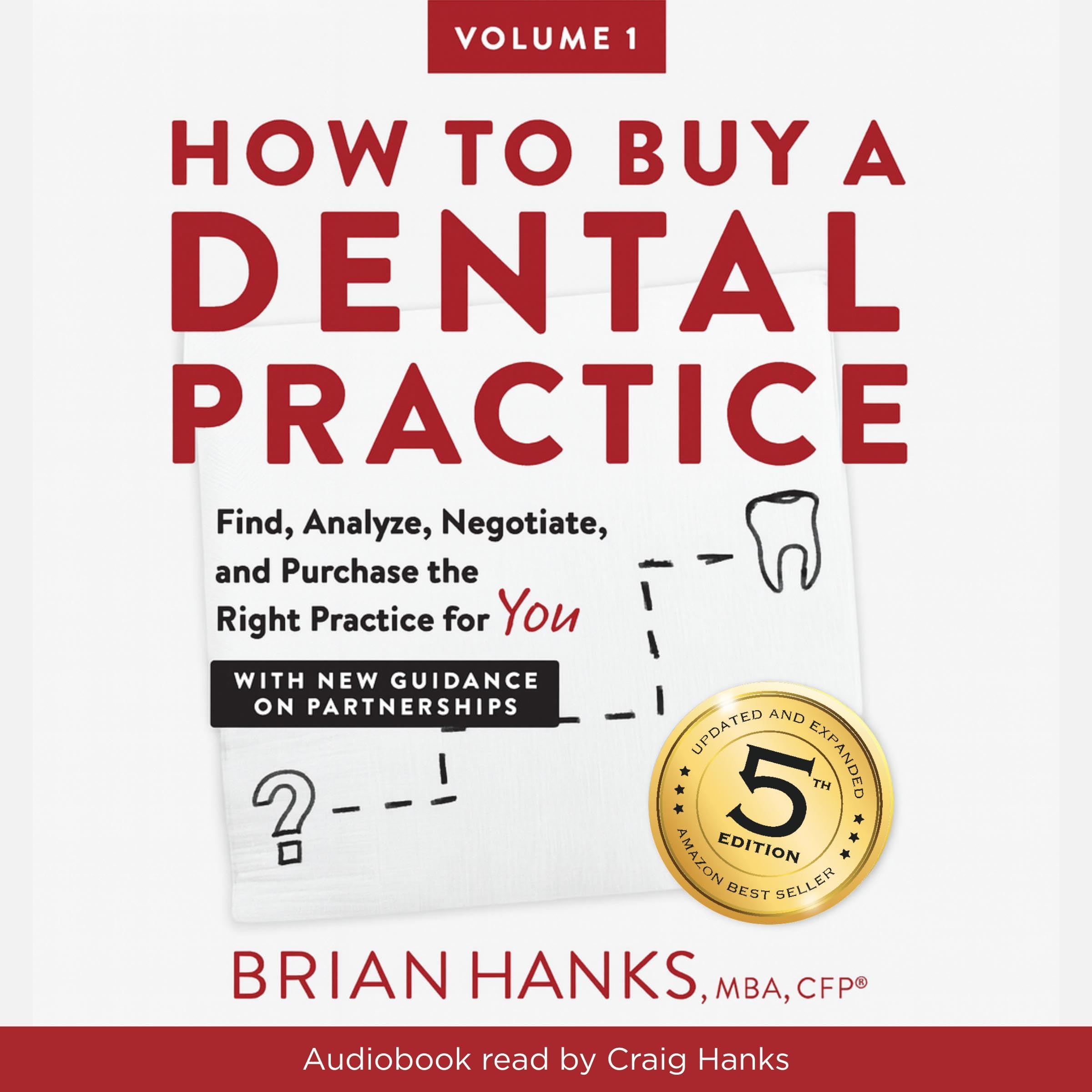 How to Buy a Dental Practice: Find, Analyze , Negotiate, and Purchase the Right 