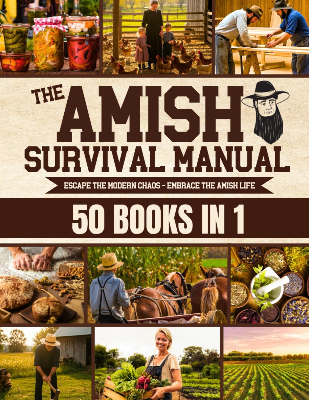 The Complete Amish Survival Manual: Break the Chains of Modern Slavery and Achie