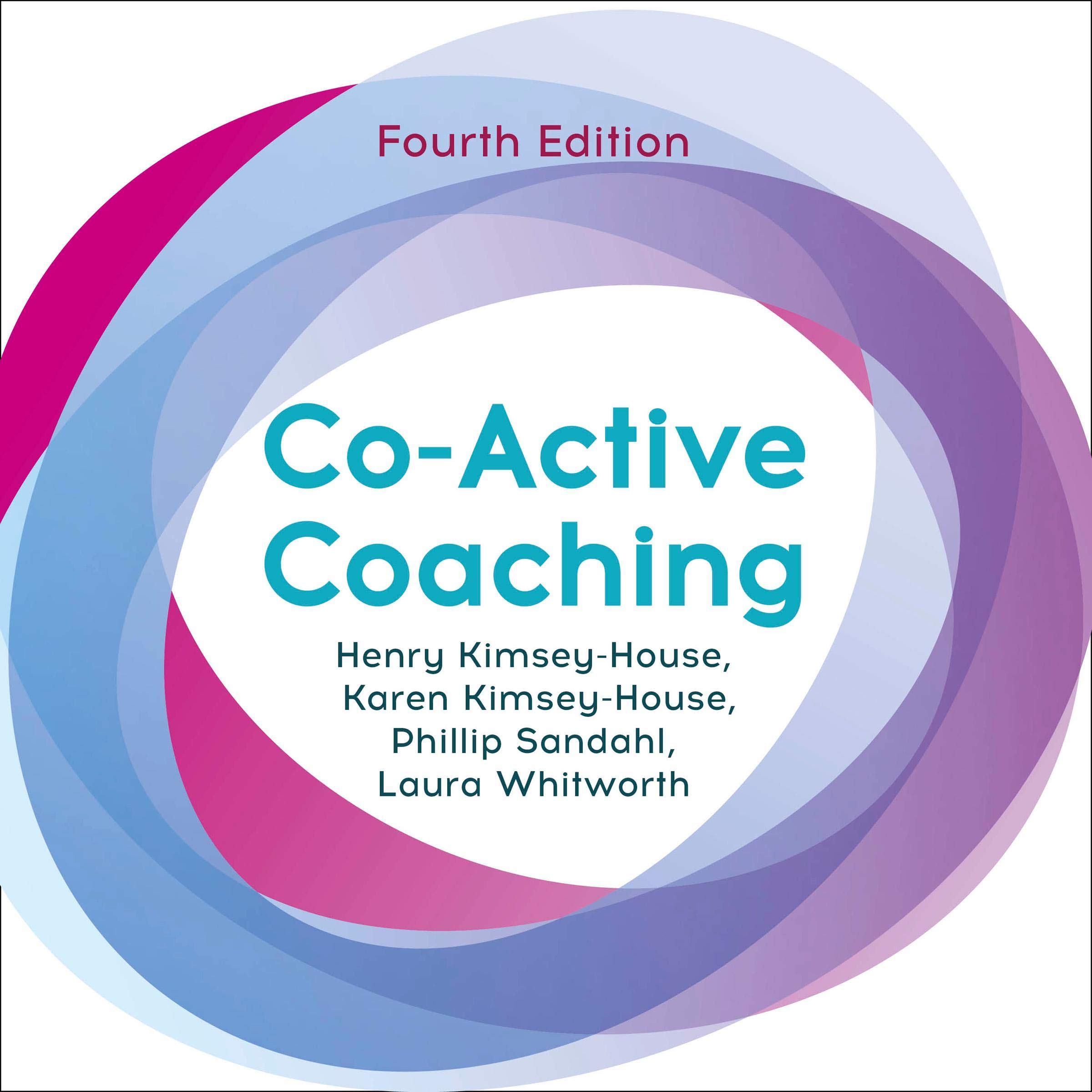 Co-Active Coaching: The Proven Framework for Transformative Conversations at Wor