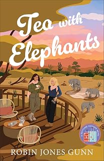 Tea with Elephants: Contemporary Women's Fiction Book Set in Kenya with Female Friendship, Sisterhood, and International Travel (Suitcase Sisters)