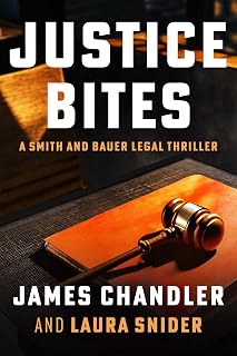 Justice Bites: A Legal Thriller (Smith and Bauer)