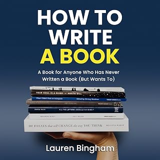 How to Write a Book: A Book for Anyone Who Has Never Written a Book (But Wants To)