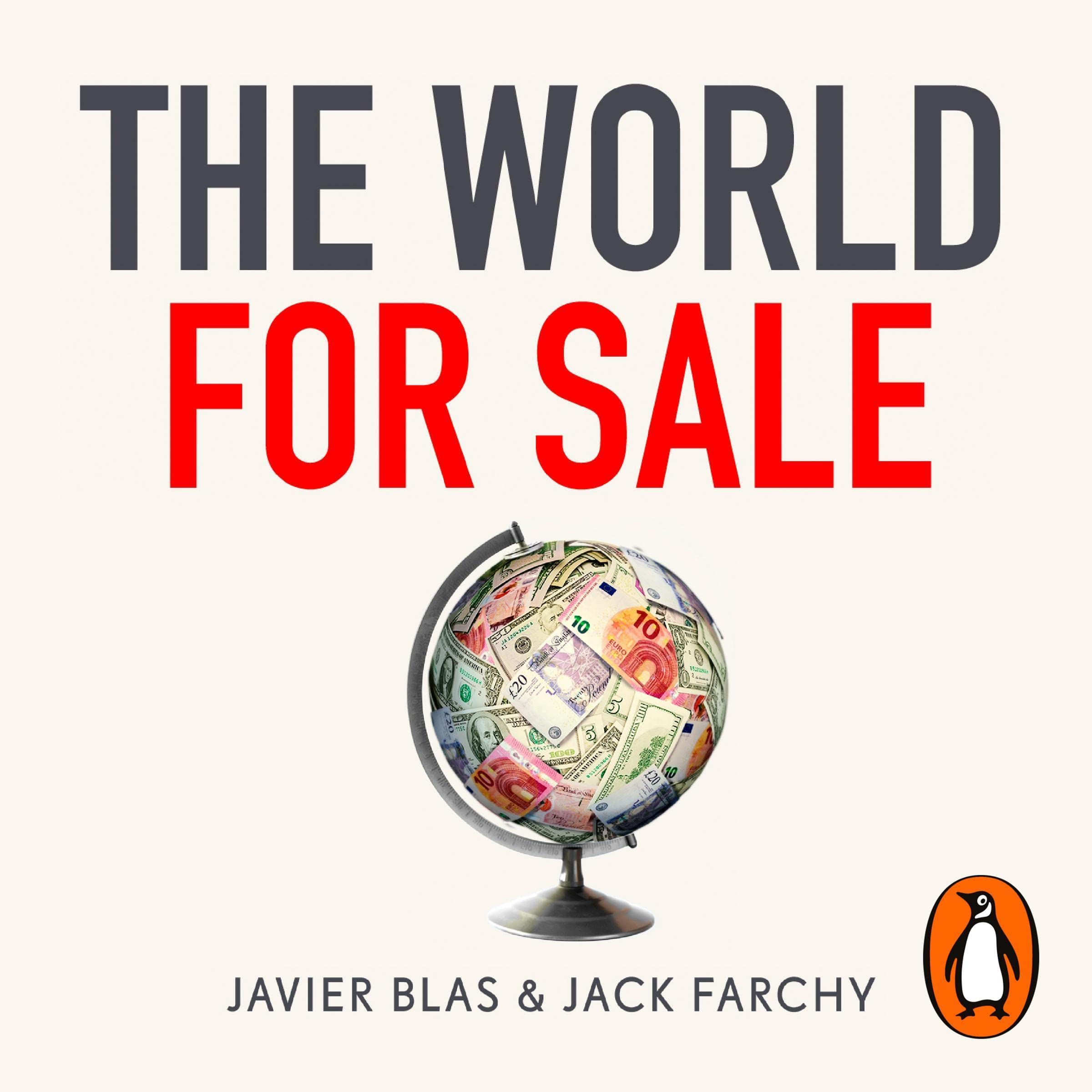The World for Sale: Money, Power and the Traders Who Barter the Earth’s Resource