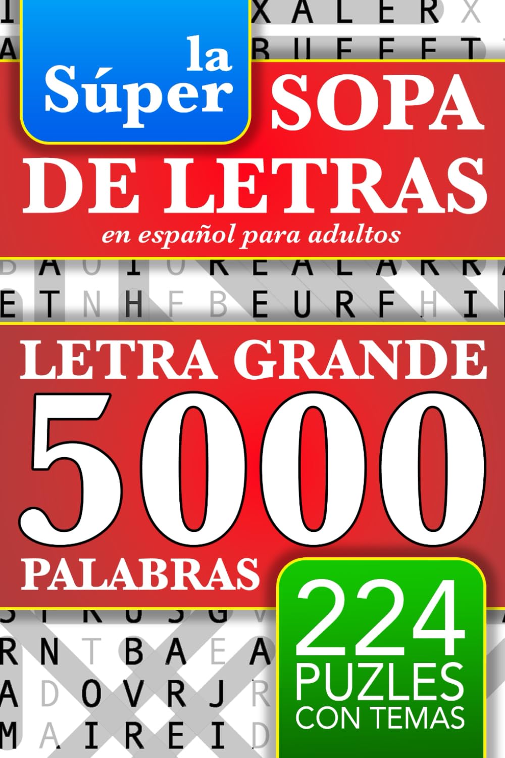 Sopa de Letras en Español - Letra Grande: 5000 Palabras - 224 Puzles - Para Adul