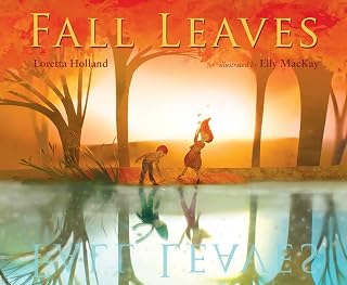 Fall Leaves: A Luminous Poem and Picture Book about the Spirit of Autumn for Children (Ages 4-7)