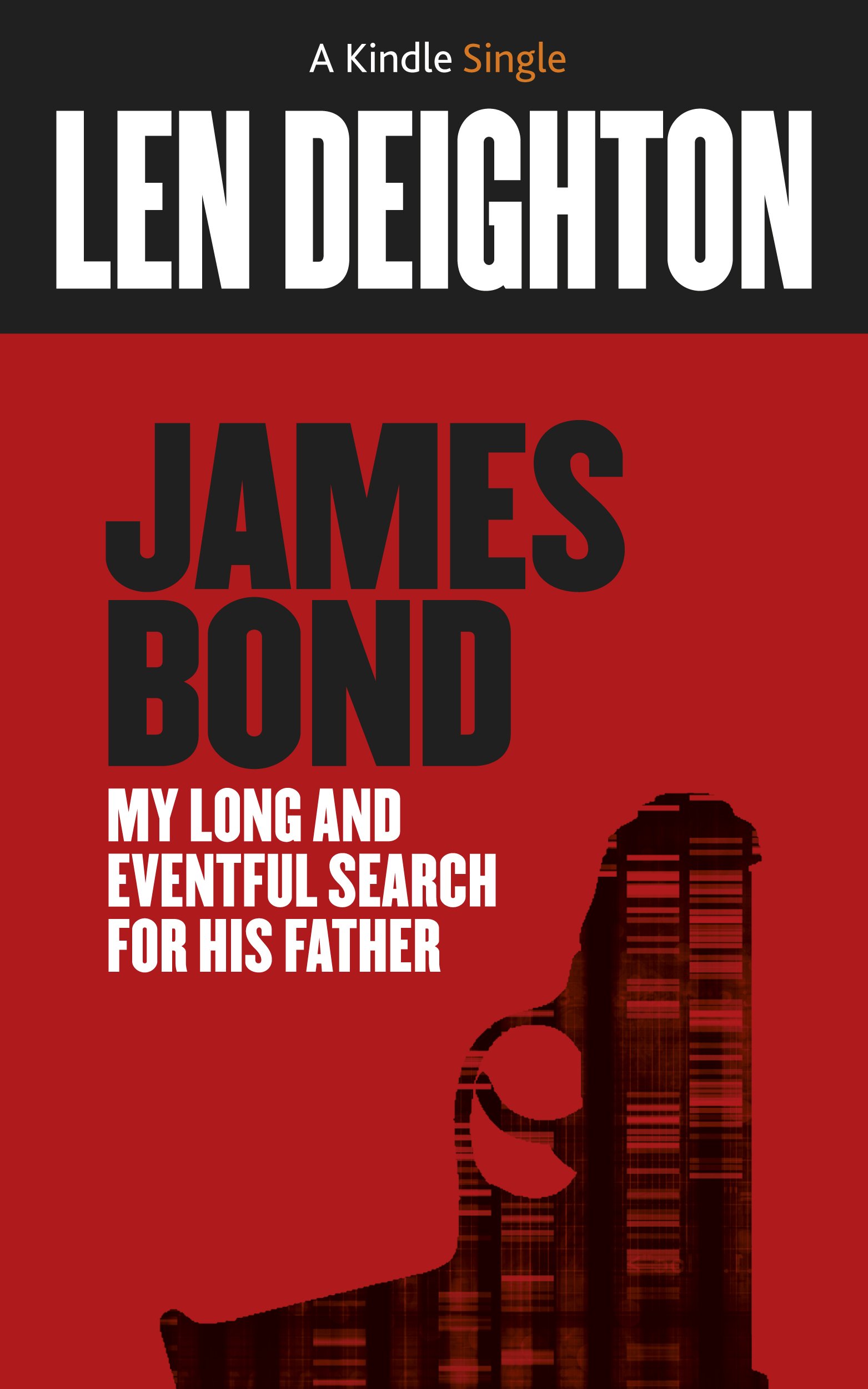 James Bond: My Long and Eventful Search for His Father (Kindle Single)