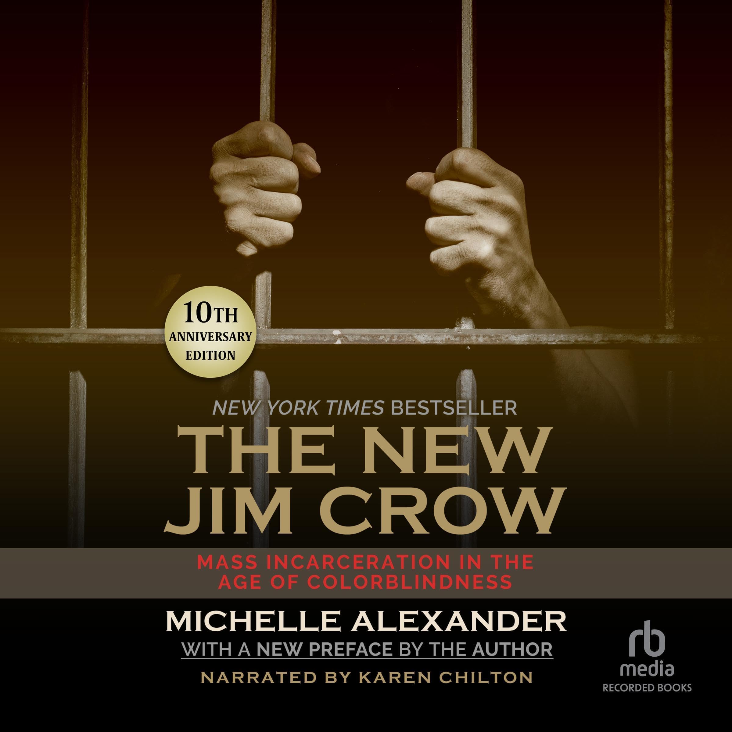 The New Jim Crow: Mass Incarceration in the Age of Colorblindness, 10th Annivers