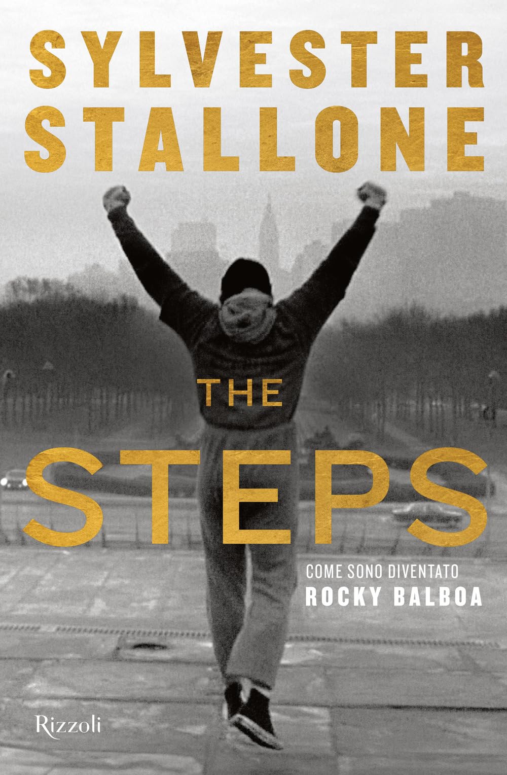 The steps. Come sono diventato Rocky Balboa