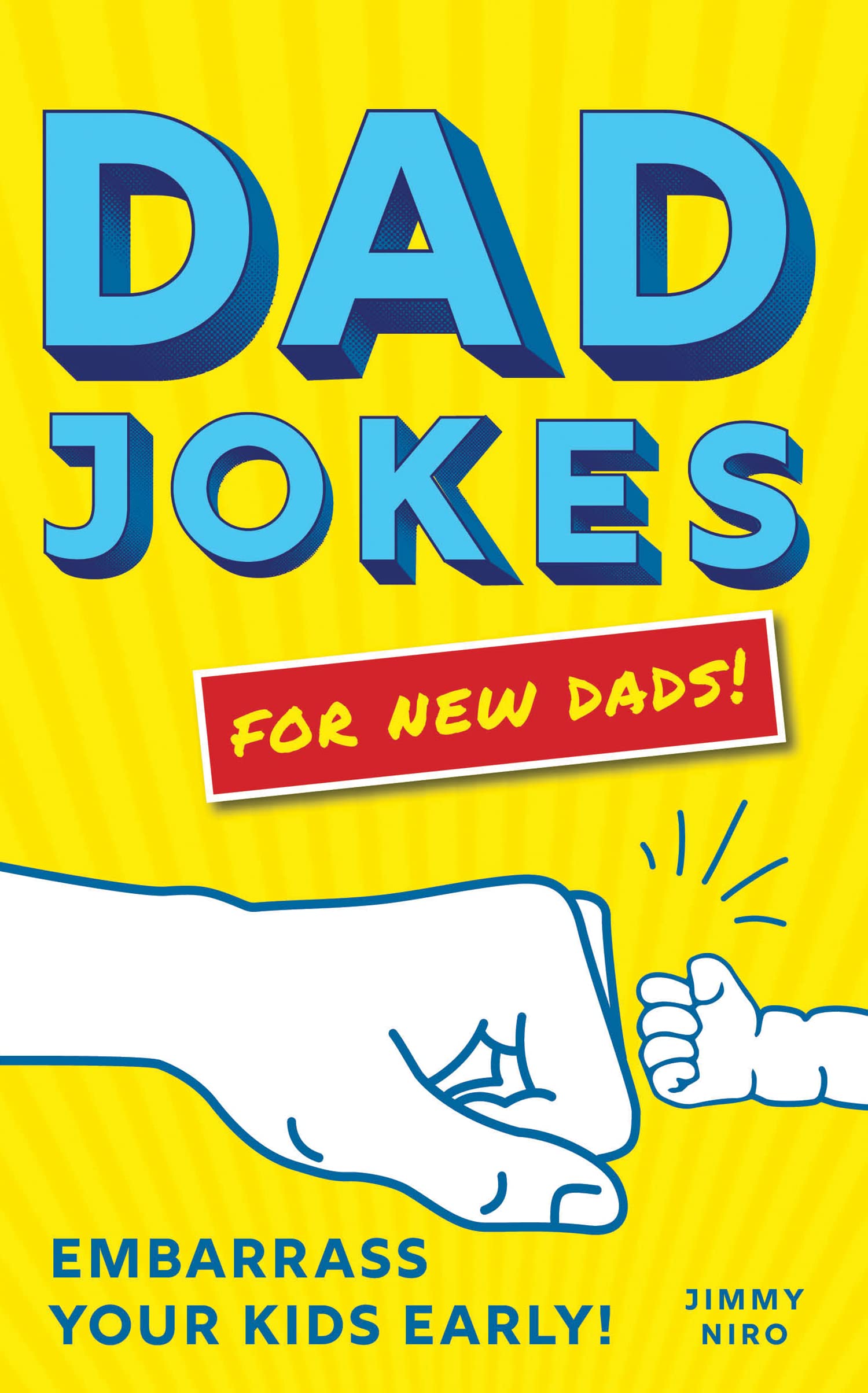 Dad Jokes for New Dads: The Ultimate New Dad Christmas Gift to Embarrass Your Ki
