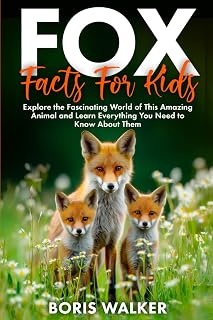 Fox Facts for Kids: Explore the Fascinating World of This Amazing Animal and Learn Everything You Need to Know About Them (Fun Learning with Animal Friends)