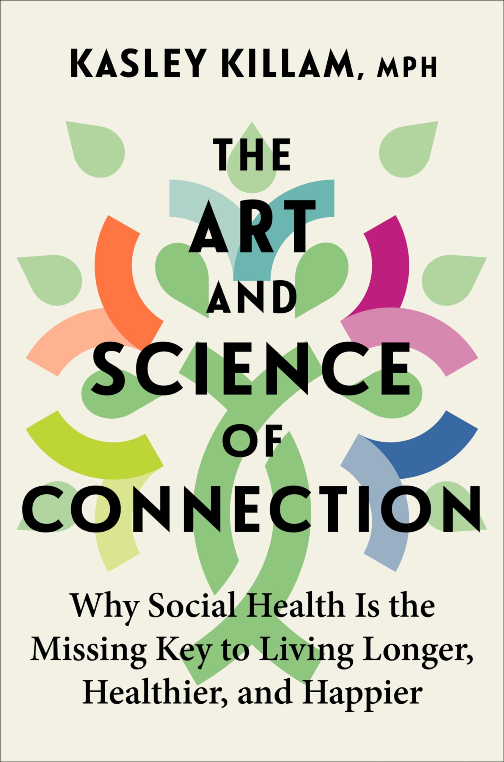 The Art and Science of Connection: Why Social Health Is the Missing Key to Livin