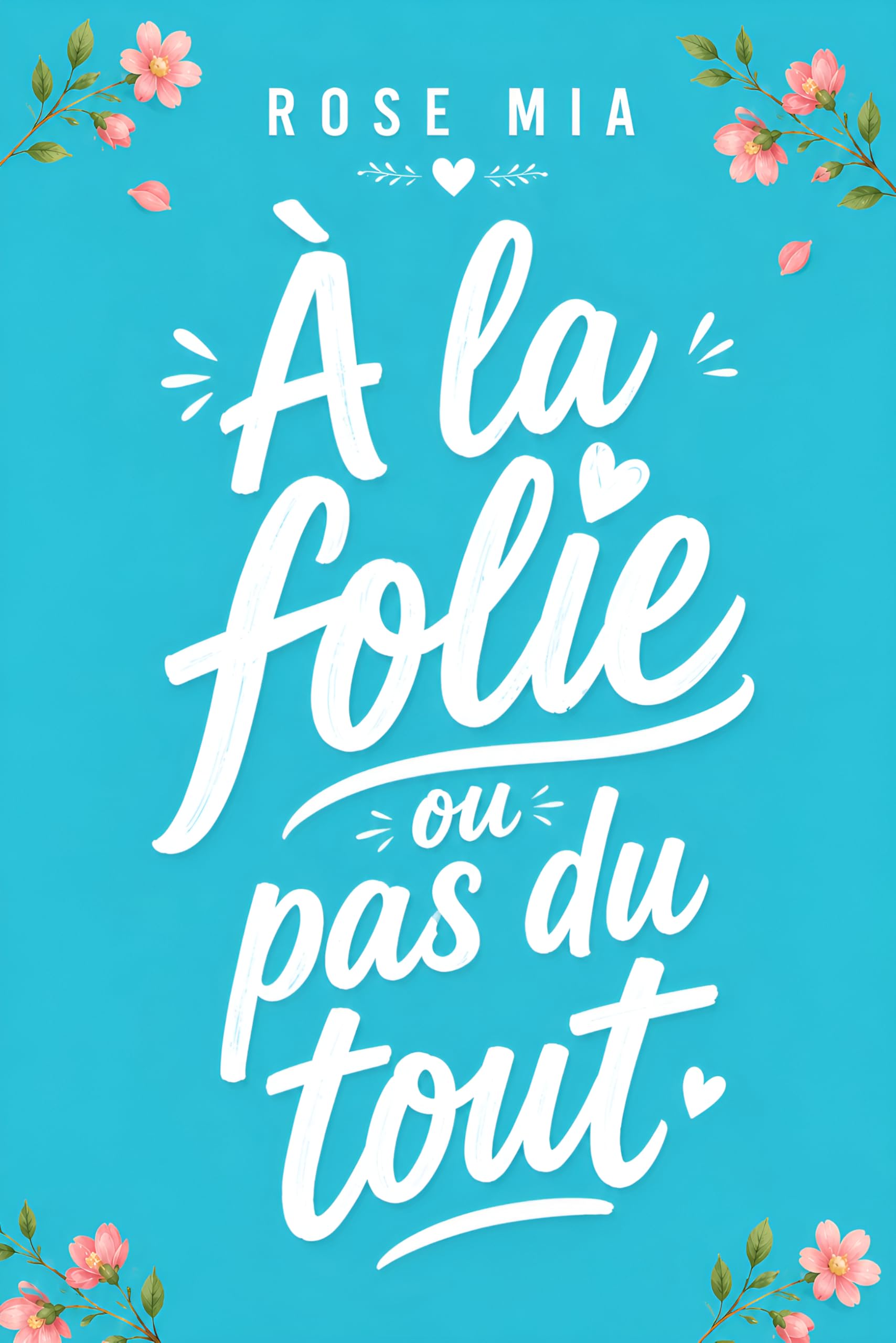 À la folie ou pas du tout: comédie romantique enemies to lovers pétillante
